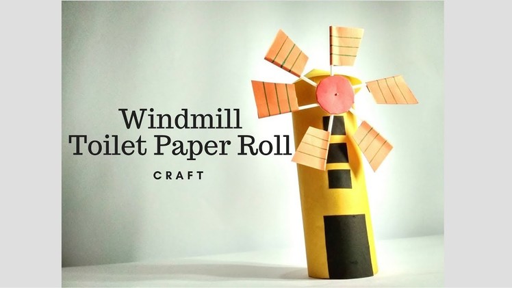 How To Make Paper Windmill | Windmill Craft For Science Project | Toilet Paper Roll Windmill