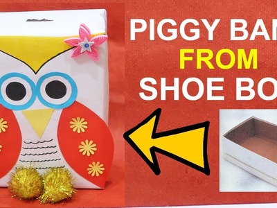 HOW TO MAKE PIGGY BANK FROM SHOE BOX | BEST OUT OF WASTE COMPETITION IN SCHOOL | SHOE BOX CRAFT