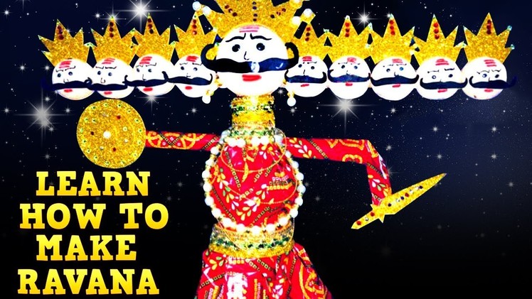 How To Make Ravana At Home | Learn Making Of Raavana For Kids | #DussehraFestival2017 | Mango Kids