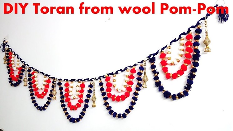 How to make TORAN. BANDHANWAR. WALL HANGING  from Wool ||Pom-Pom Crafts || Diwali special ||