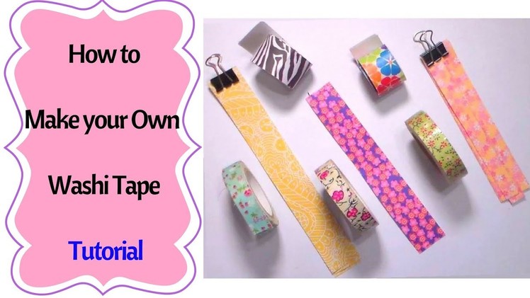 How to make Your Own Washi Tape 2 Ways  Tutorial