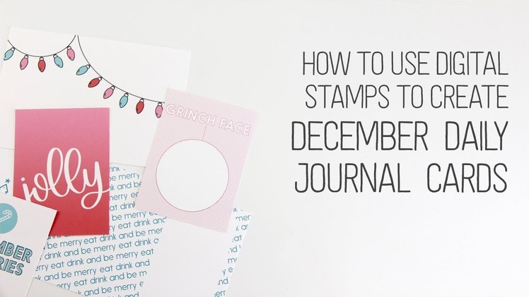 How to use Digital Stamps to create December Daily journal cards