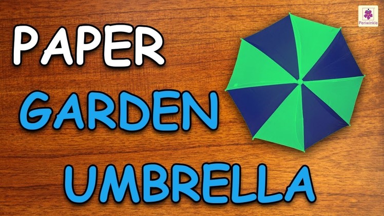 Learn How To Make Garden Umbrella Using Paper | Origami For Kids | Periwinkle