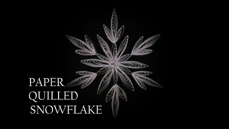 Paper Quilled Snowflake -  DIY