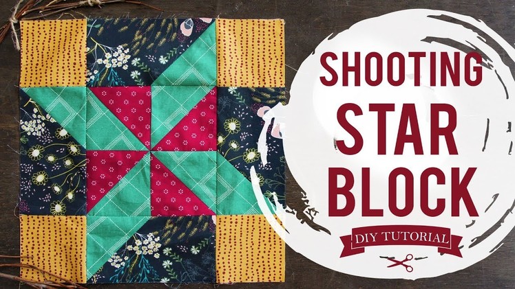 Quilt Block Tutorial - How to make a Shooting Star Block with Indie Folk Fabrics