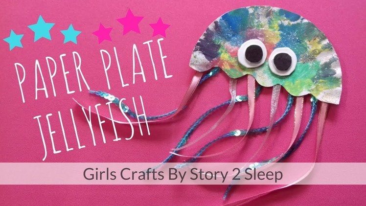 Arts and Crafts for Kids! Paper Plate Jellyfish by Story 2 Sleep