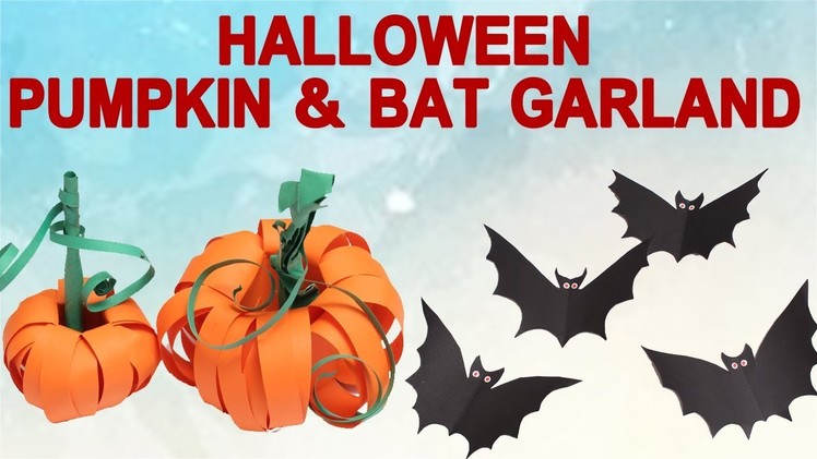 DIY Halloween - Pumpkin & Bat Garland - DIY Crafts