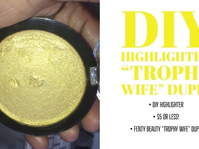 DIY Highlighter - DIY "Trophy Wife" Killawatt DUPE Highlighter! | Pre'Knechia Ja'Nae