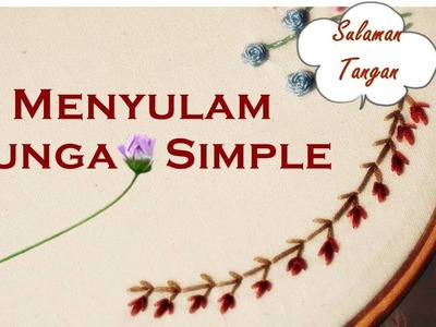 Embroidery for beginners: Simple Flower | Jom Belajar Menyulam(Bahagian 4)