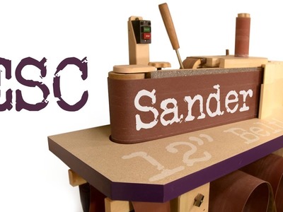 ESC Sander - DIY Edge Sander and Spindle Sander