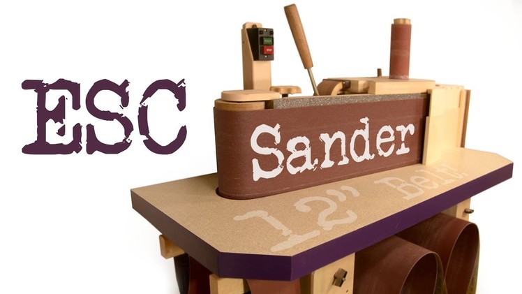 ESC Sander - DIY Edge Sander and Spindle Sander