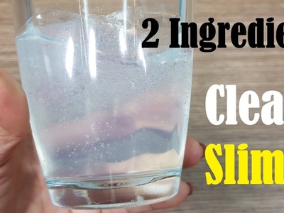 How To Make Crystal Clear Slime With 2 Ingredient!! Slime With Glue no Borax