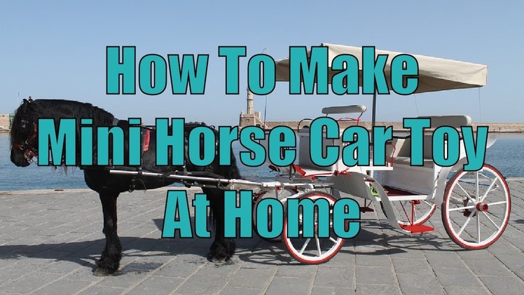 How To Make Mini Horse Car Toy At Home |  DIY Horse Car | Toy For Kids