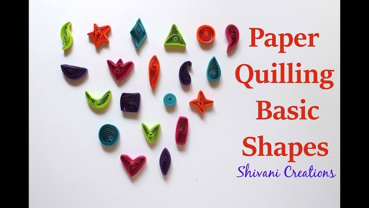 Introduction to Paper Quilling Part Two. Paper Quilling Basic Shapes