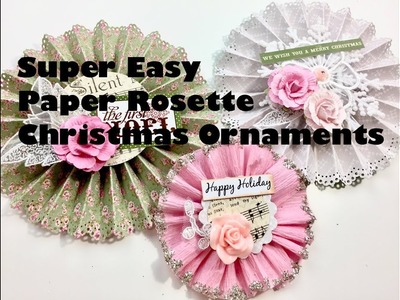 Live, DIY Christmas Ornaments & Decors.Super Easy Paper Rosette Ornaments