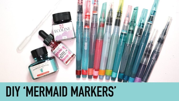 MAKE YOUR OWN Mermaid Markers | DIY Colored Brush Pens