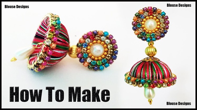 Multicolour Earrings | Silk thread earrings | How to make earrings | Jhumkas making | Diy