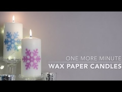 One More Minute: Wax Paper Candles