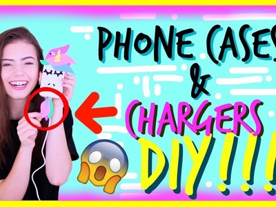 PHONE CASES + CHARGERS DIY!!
