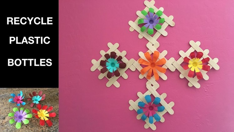 Recycle : Plastic Water Bottle Flowers with Popsicle sticks Decor.Easy DIY
