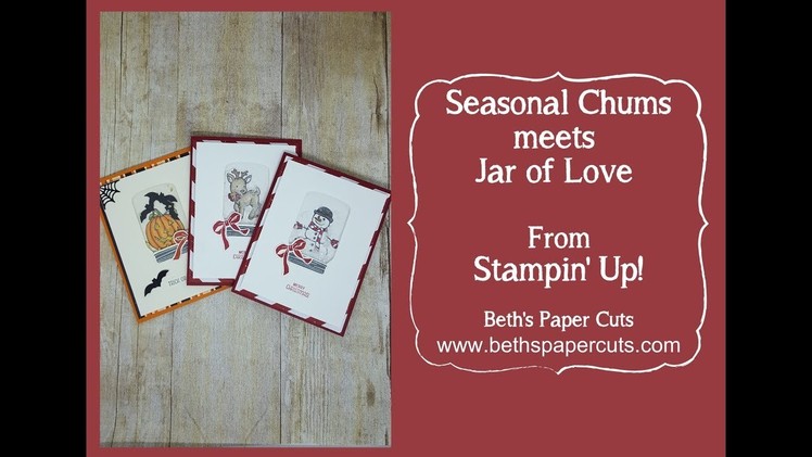 Seasonal Chums meets Jar of Love by Stampin' Up! ~ Beth's Paper Cuts