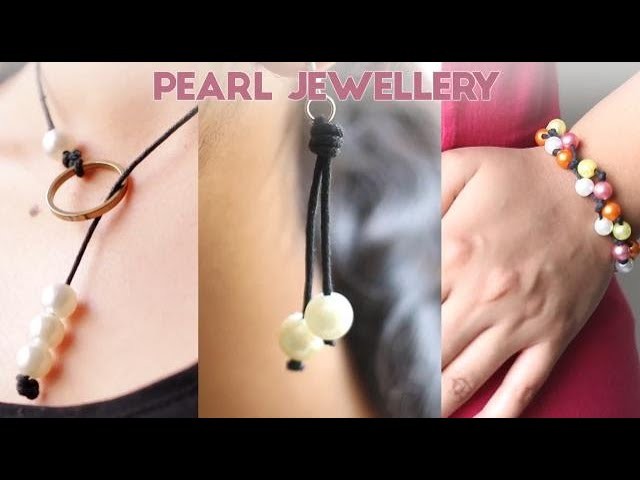 3 Easy DIY Pearl Jewellery