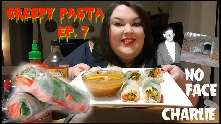 CREEPYPASTA EP7 DIY SPRING ROLLS AND THE LEGEND OF NO FACE CHARLIE