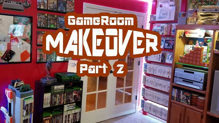 DIY Gaming "Game Room Makeover" Part 2 of 2