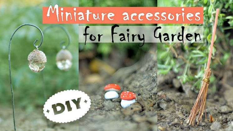DIY Miniature Accessories for Fairy Garden - Lantern | Mushroom | Broom