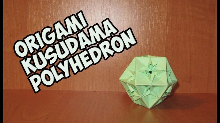 DIY: Origami Kusudama polyhedron\  折り紙草田多面体
