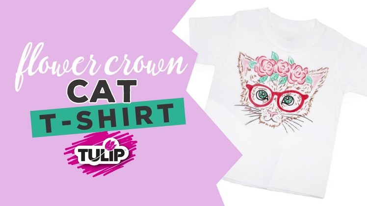 Flower Crown Cat T-shirt DIY using Tulip Fabric Markers