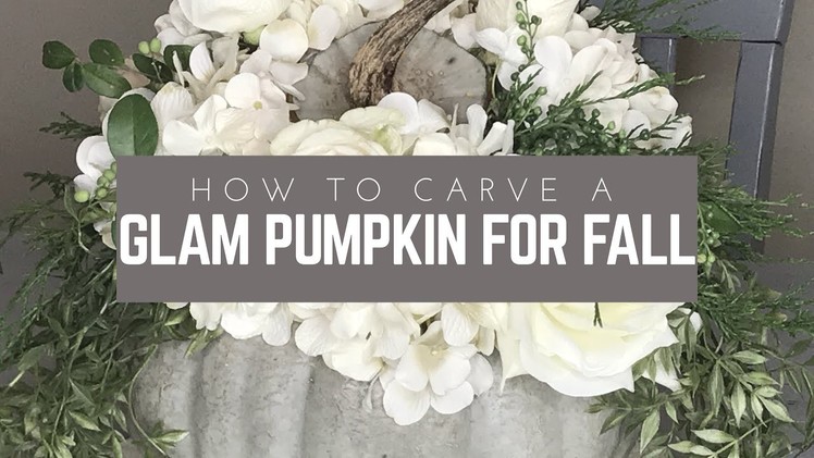 How to Carve a Glam Pumpkin for Thanksgiving| A Simple DIY