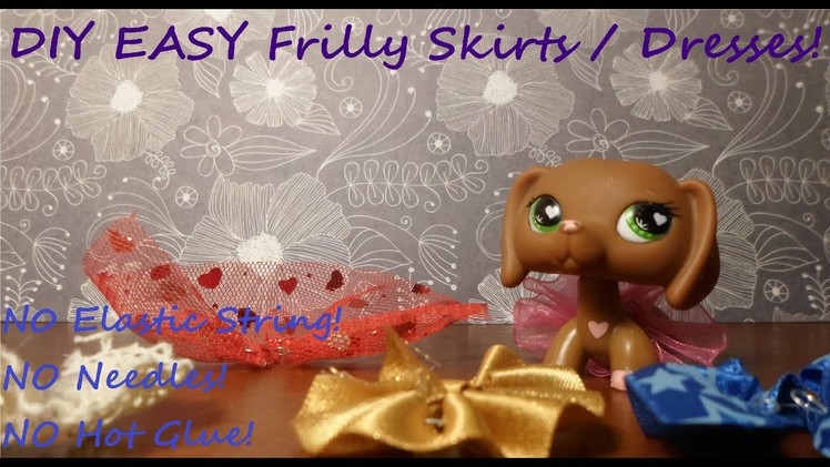 LPS DIY: Easy Frilly Skirts. Dresses