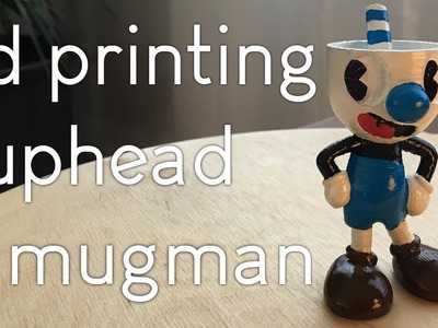 Mugman from Cuphead! (DIY 3d print)
