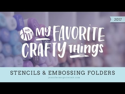 My Favorite Crafty Things 2017 -- Stencils & Embossing Folders