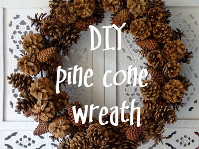 Pine cone wreath | Türkranz aus Kiefernzapfen | DIY project
