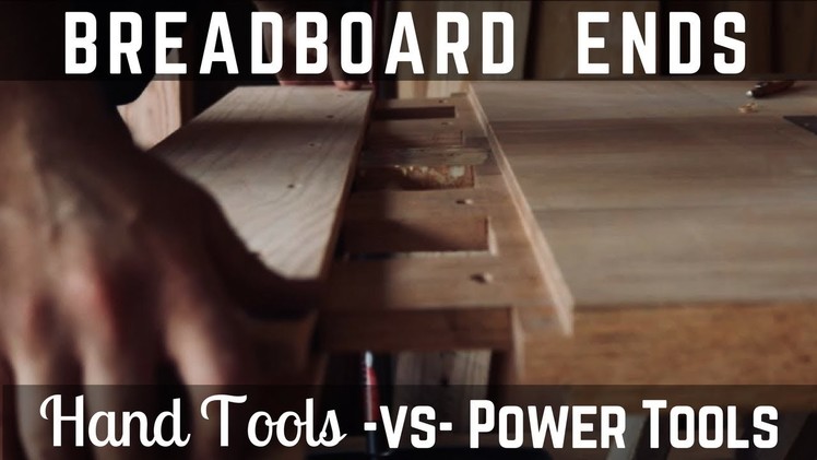 SERIOUS Breadboard Ends!! Hand Tools vs Power Tools! Woodworking. How To. DIY