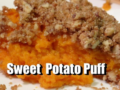 Southern Sweet Potato Puff. Casserole. Soufflé
