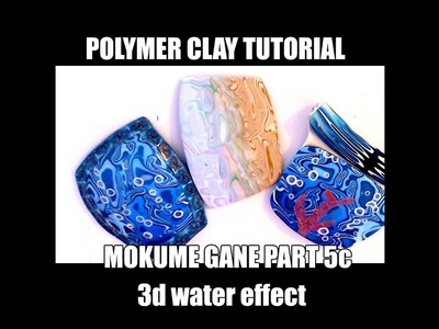 165 Polymer clay tutorial - mokume gane 5c - 3D water effect
