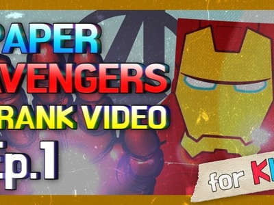 Amazing Paper Avengers PRANK VIDEOS Ep. 1