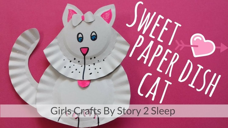 Arts and Crafts for Kids! Sweet Paper Dish Cat by Story 2 Sleep