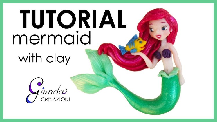 [ENG] DIY Ariel in polymer clay - Tutorial Little Mermaid with fimo