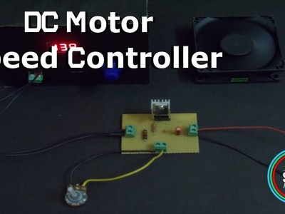 How to make a simple 12V DC Motor Speed Controller | DIY
