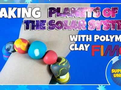 Making a Planets of the Solar System bracelet with Polymer Clay FIMO