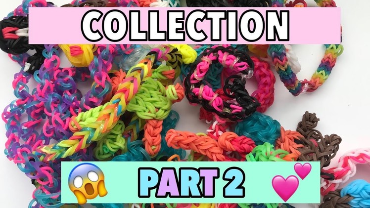 Rainbow Loom COLLECTION PART 2 ????????????