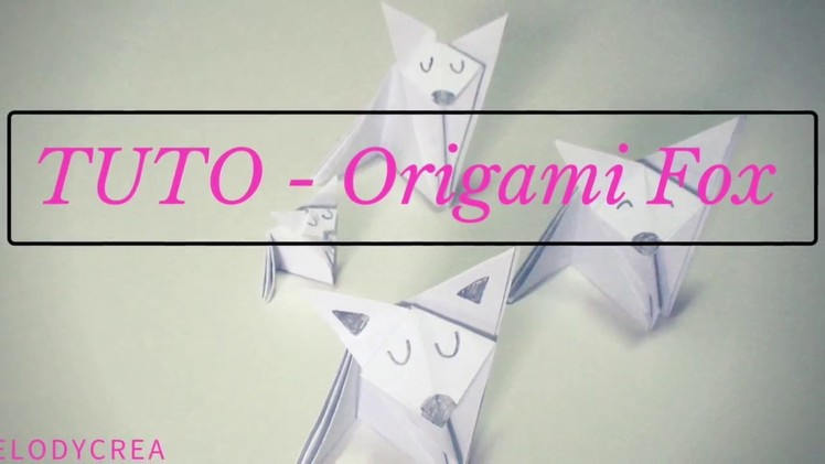 TUTO- DIY - ORIGAMI FOX - renard en origami