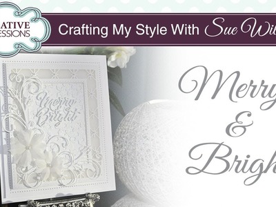 Christmas Merry and Bright White Card | Crafting My Style with Sue Wilson