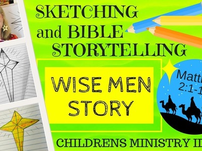 CHRISTMAS STAR - SKETCHING & BIBLE STORYTELLING: Wise Men Story* Matthew 2:1-12 WRIGHT IDEAS