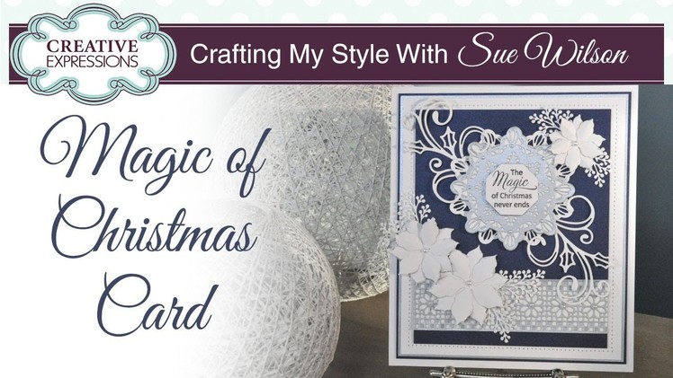 Elegant Festive Magic of Christmas Card | Crafting My Style with Sue Wilson