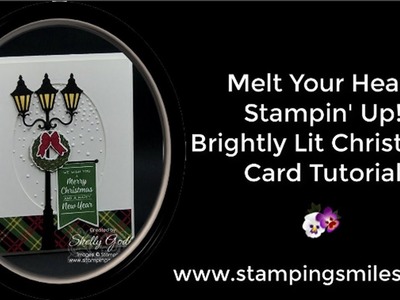 Melt Your Heart Stampin' Up! Bright Lit Christmas Card Tutorial